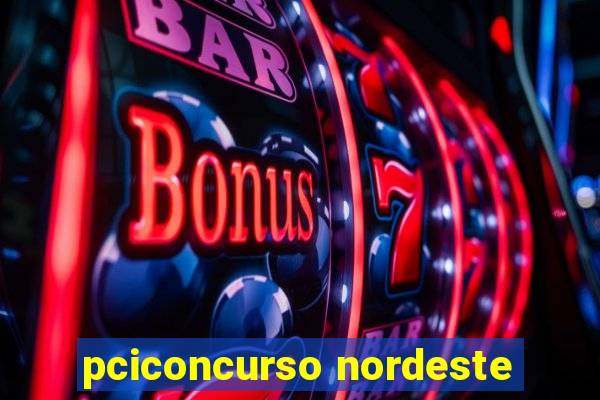 pciconcurso nordeste